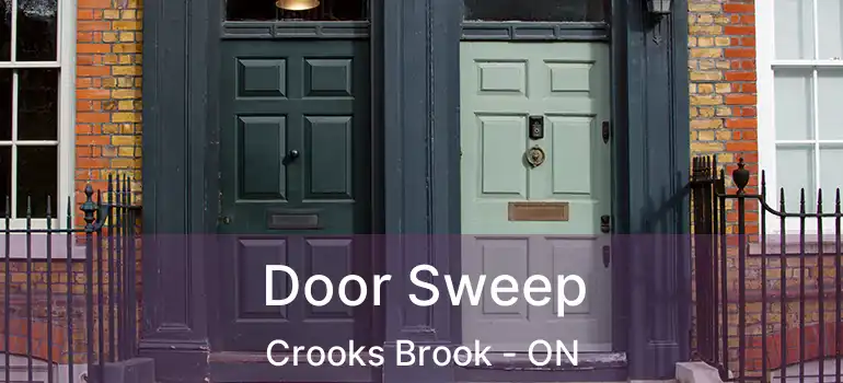  Door Sweep Crooks Brook - ON