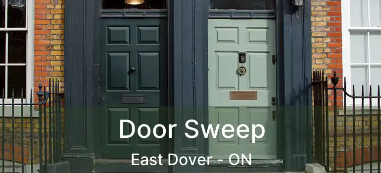  Door Sweep East Dover - ON