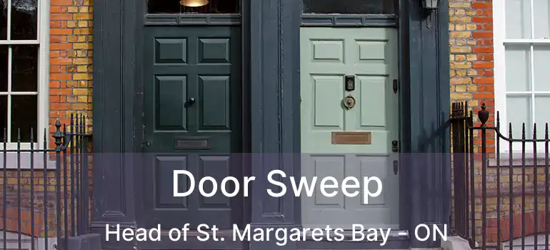  Door Sweep Head of St. Margarets Bay - ON