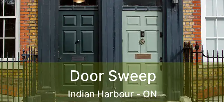  Door Sweep Indian Harbour - ON