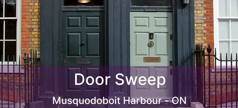  Door Sweep Musquodoboit Harbour - ON