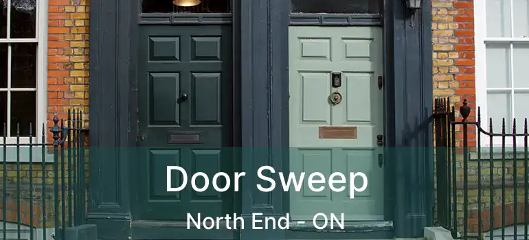  Door Sweep North End - ON