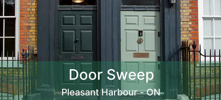  Door Sweep Pleasant Harbour - ON