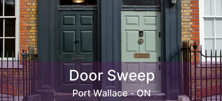  Door Sweep Port Wallace - ON