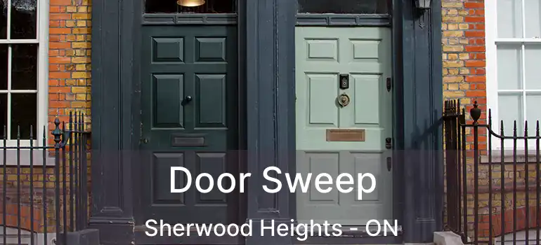  Door Sweep Sherwood Heights - ON