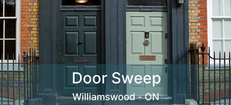  Door Sweep Williamswood - ON