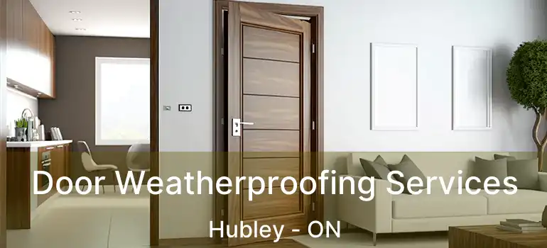  Door Weatherproofing Services Hubley - ON