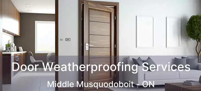  Door Weatherproofing Services Middle Musquodoboit - ON