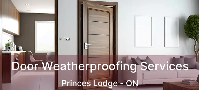  Door Weatherproofing Services Princes Lodge - ON