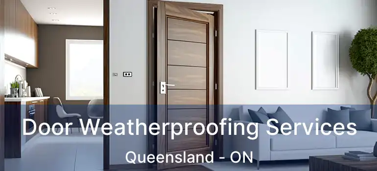  Door Weatherproofing Services Queensland - ON