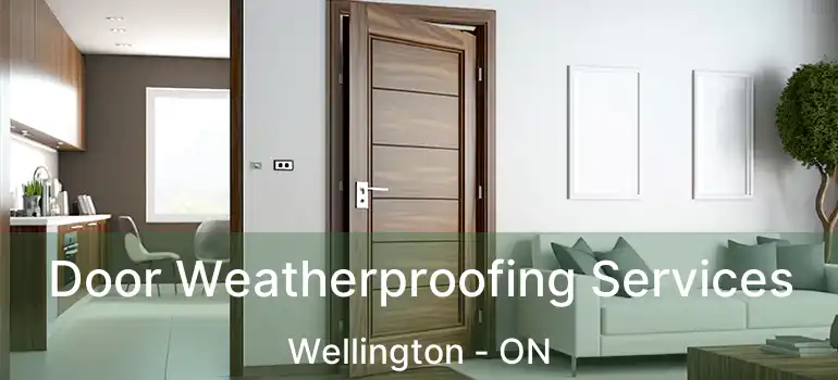  Door Weatherproofing Services Wellington - ON