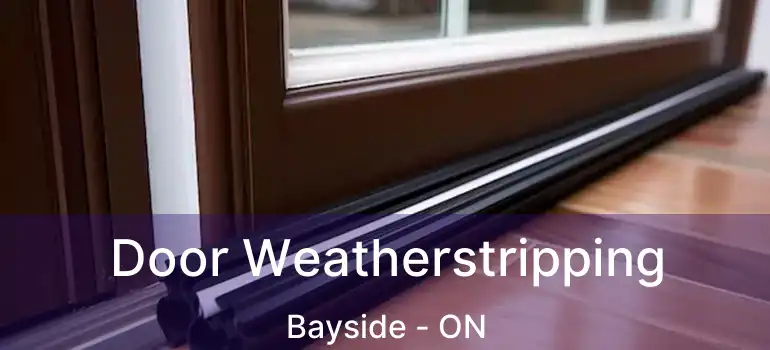  Door Weatherstripping Bayside - ON