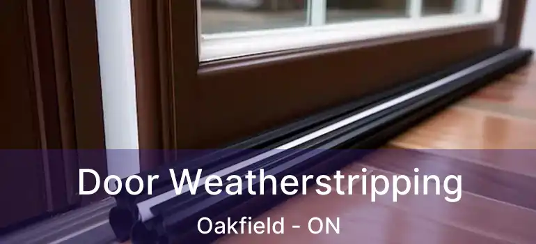  Door Weatherstripping Oakfield - ON