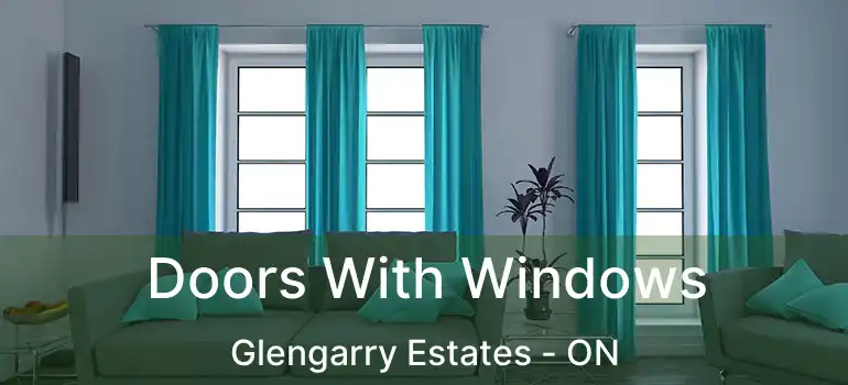  Doors With Windows Glengarry Estates - ON