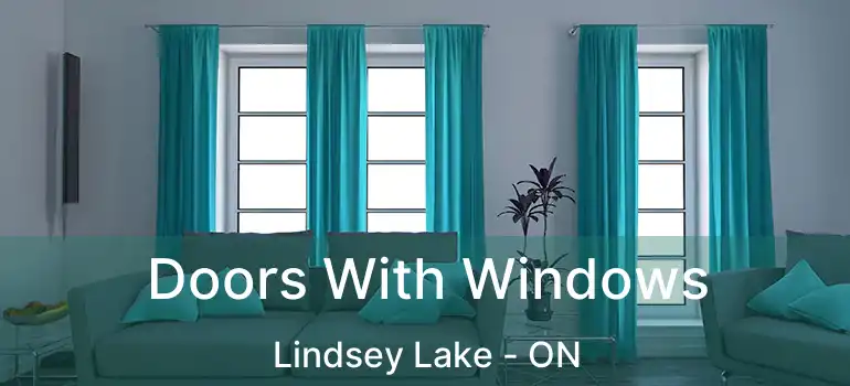  Doors With Windows Lindsey Lake - ON