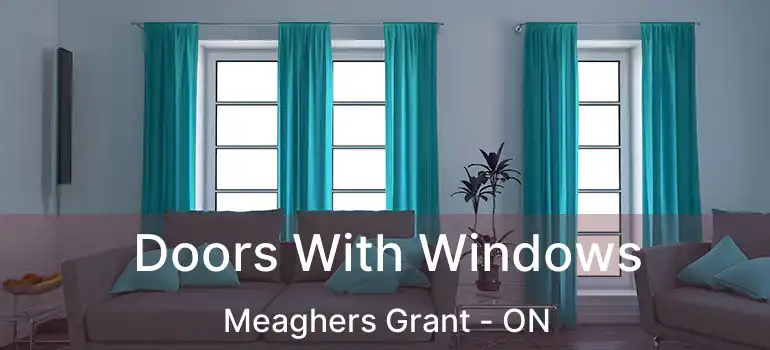  Doors With Windows Meaghers Grant - ON