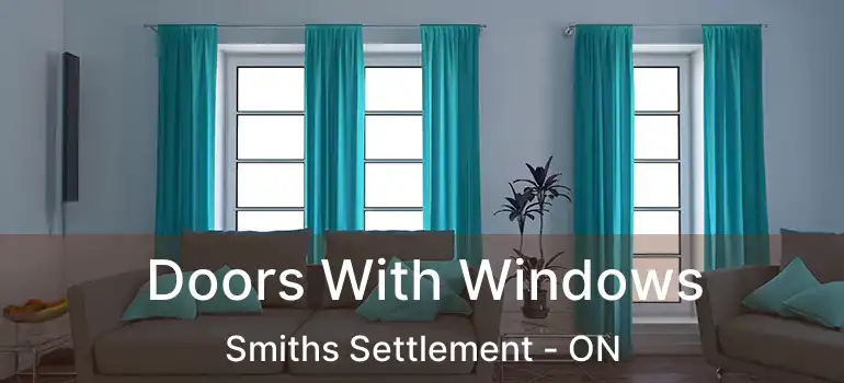  Doors With Windows Smiths Settlement - ON