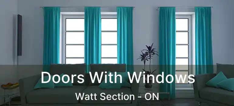  Doors With Windows Watt Section - ON