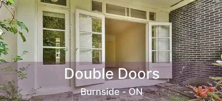  Double Doors Burnside - ON