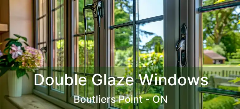  Double Glaze Windows Boutliers Point - ON