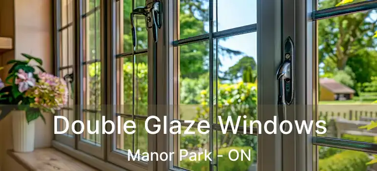  Double Glaze Windows Manor Park - ON