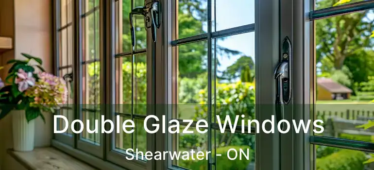  Double Glaze Windows Shearwater - ON