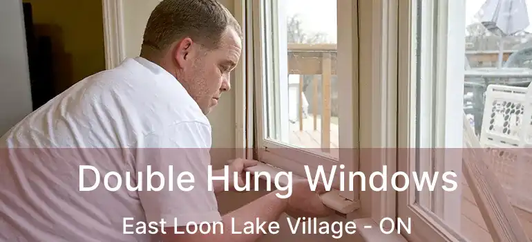  Double Hung Windows East Loon Lake Village - ON