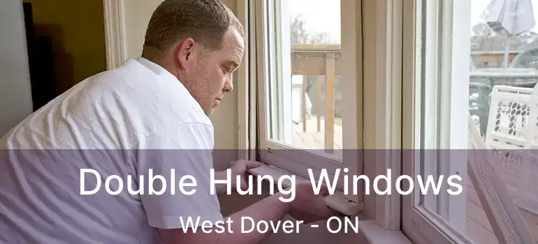  Double Hung Windows West Dover - ON