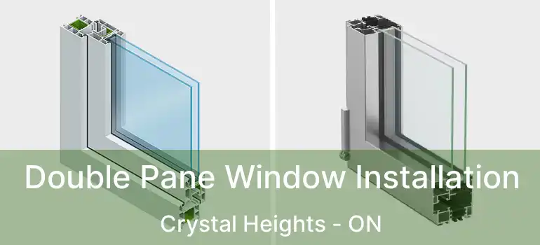  Double Pane Window Installation Crystal Heights - ON