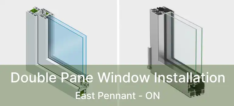  Double Pane Window Installation East Pennant - ON