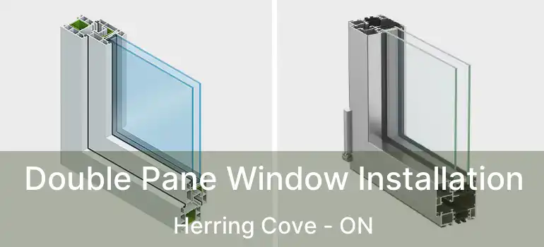  Double Pane Window Installation Herring Cove - ON
