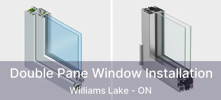  Double Pane Window Installation Williams Lake - ON