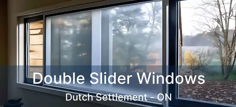  Double Slider Windows Dutch Settlement - ON