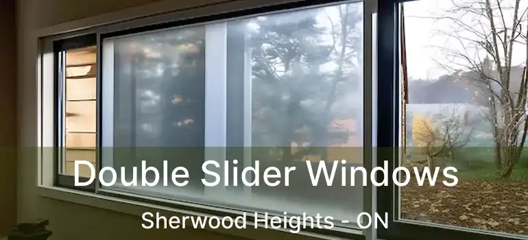  Double Slider Windows Sherwood Heights - ON