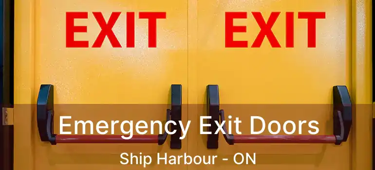  Emergency Exit Doors Ship Harbour - ON