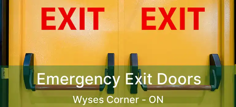  Emergency Exit Doors Wyses Corner - ON