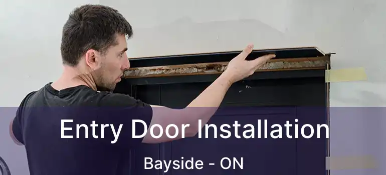  Entry Door Installation Bayside - ON
