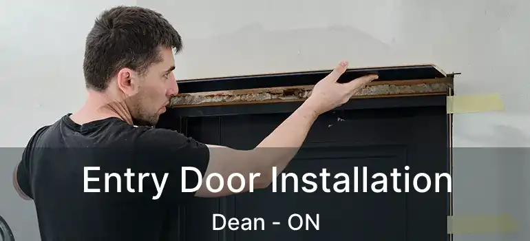  Entry Door Installation Dean - ON