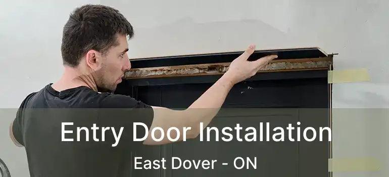  Entry Door Installation East Dover - ON