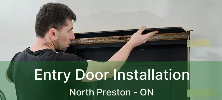  Entry Door Installation North Preston - ON