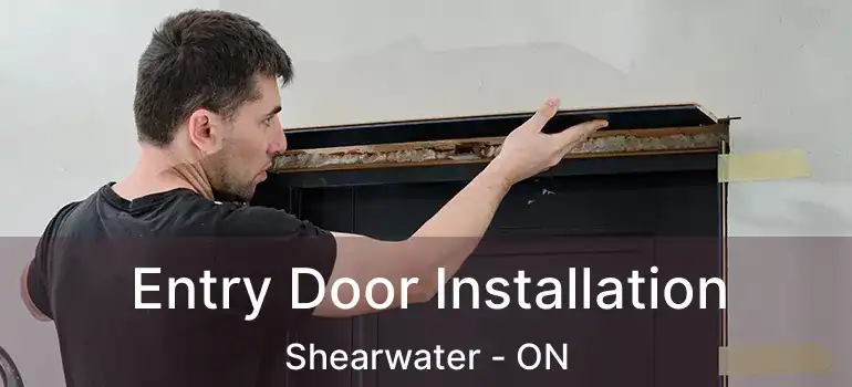  Entry Door Installation Shearwater - ON