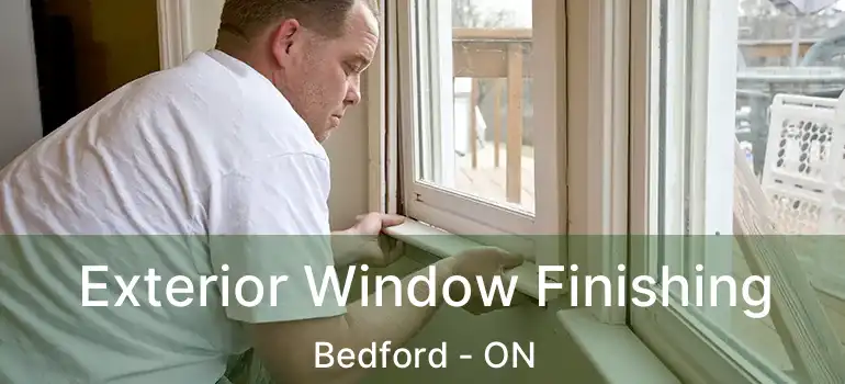  Exterior Window Finishing Bedford - ON