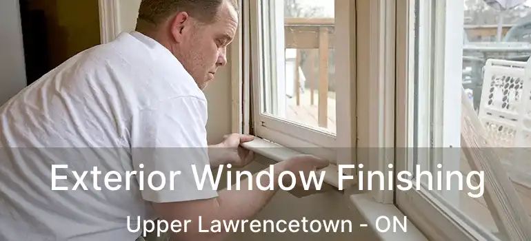  Exterior Window Finishing Upper Lawrencetown - ON