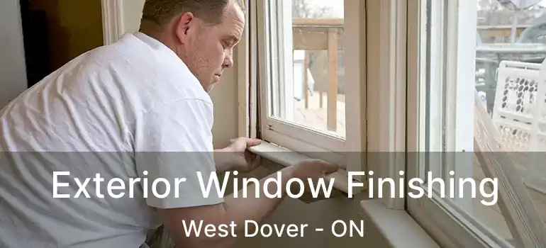  Exterior Window Finishing West Dover - ON
