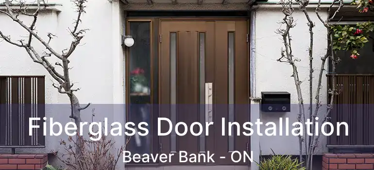  Fiberglass Door Installation Beaver Bank - ON