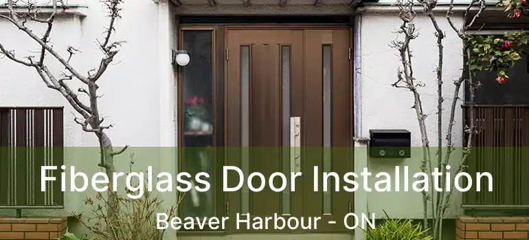  Fiberglass Door Installation Beaver Harbour - ON