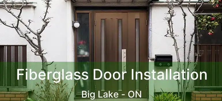  Fiberglass Door Installation Big Lake - ON
