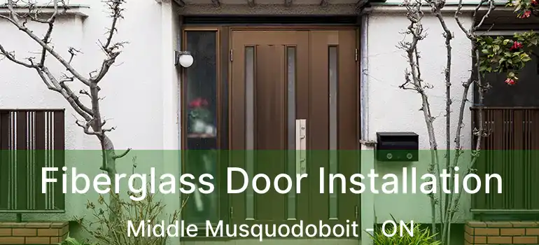  Fiberglass Door Installation Middle Musquodoboit - ON