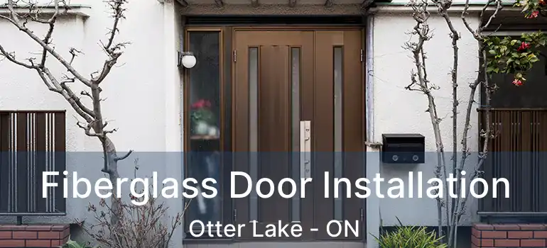  Fiberglass Door Installation Otter Lake - ON