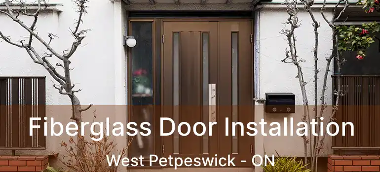  Fiberglass Door Installation West Petpeswick - ON